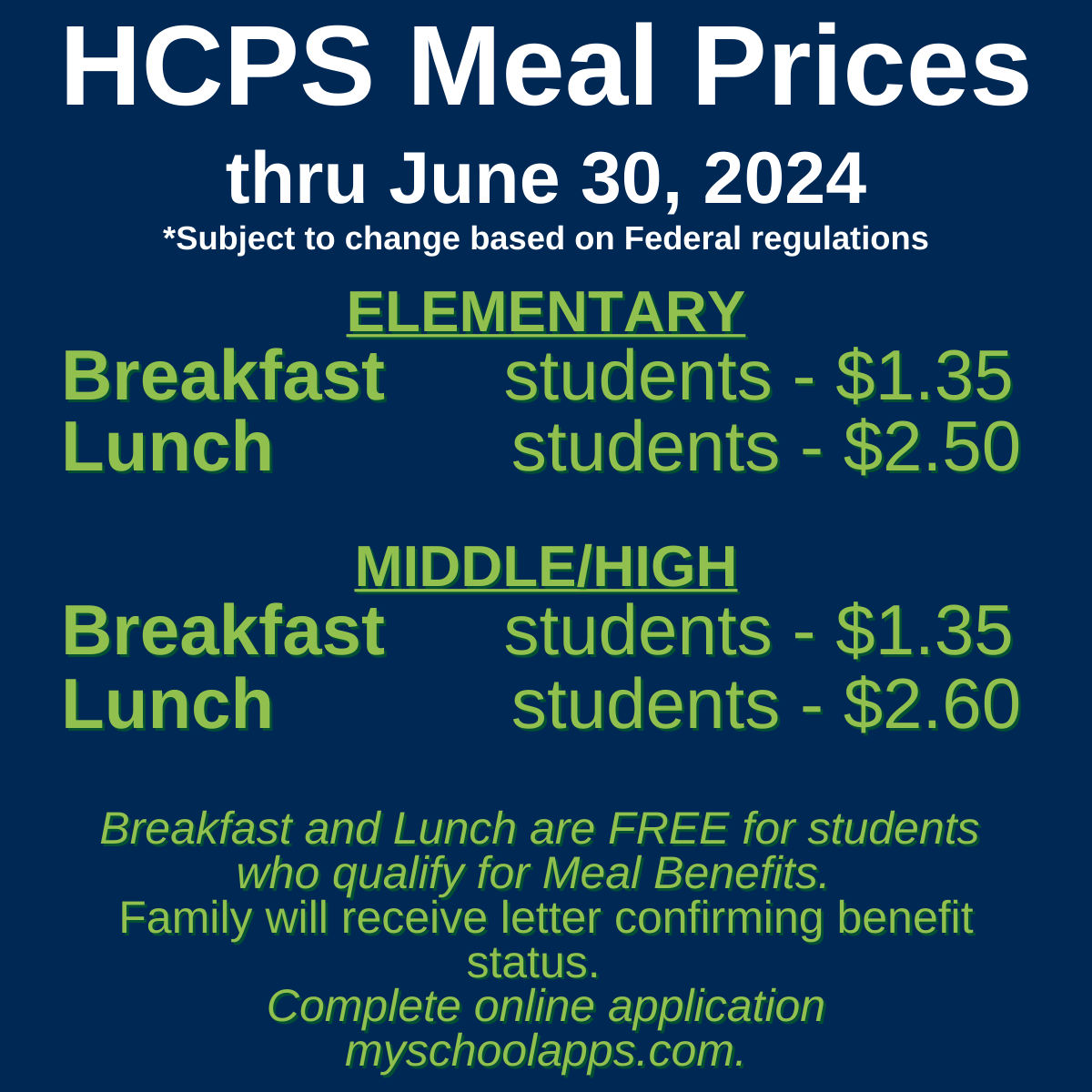 HCPS Meal prices through June 30 2024 Elementary Breakfast $1.35 Elementary Lunch $2.50 Middle High breakfast $1.35 Middle High lunch $2.60. Free breakfast and lunch for students who qualify for Meal Benefits