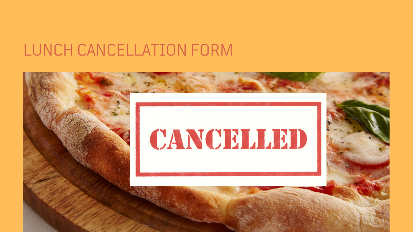 Lunch Cancellation Form.png